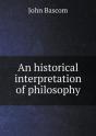 An Historical Interpretation Of Philosophy - Preview