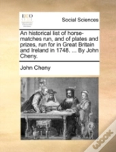 An Historical List Of Horse-Matches Run,