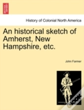 An Historical Sketch Of Amherst, New Ham