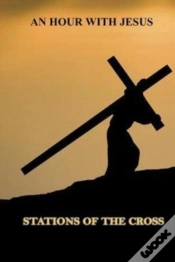 Capa do artigo An Hour With Jesus: Stations Of Cross