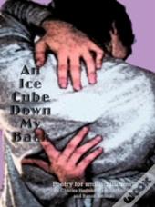 An Ice Cube Down My Back: Poetry For Smi
