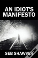 An Idiot'S Manifesto