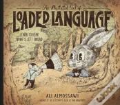 An Illustrated Book Of Loaded Language