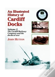 Capa do artigo An Illustrated History Of Cardiff Docks