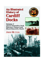 An Illustrated History Of Cardiff Docks - Preview
