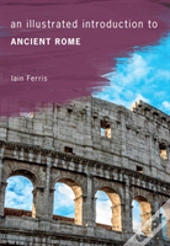An Illustrated Introduction To Ancient Rome