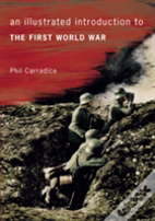 An Illustrated Introduction To The First World War