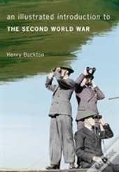An Illustrated Introduction To The Second World War