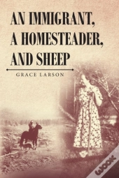 An Immigrant, A Homesteader, And Sheep