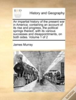 Capa do artigo An Impartial History Of The Present War