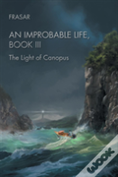 An Improbable Life, Book Iii