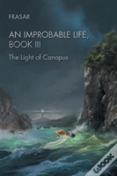 An Improbable Life, Book Iii