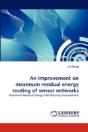 An Improvement On Maximum Residual Energy Routing Of Sensor Networks - Preview
