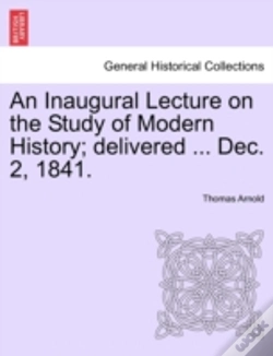 Capa do artigo An Inaugural Lecture On The Study Of Modern History; Delivered ... Dec. 2, 1841.
