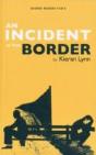 An Incident At The Border - Preview