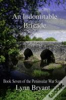 An Indomitable Brigade
