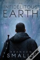 An Infidelitous Earth