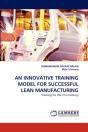 An Innovative Training Model For Successful Lean Manufacturing - Preview