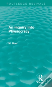 An Inquiry Into Physiocracy (Routledge Revivals)