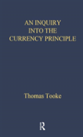 An Inquiry Into The Currency Principle