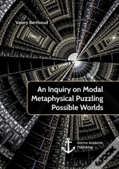 An Inquiry On Modal Metaphysical Puzzling Possible Worlds