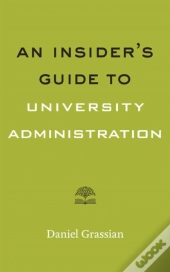 An Insider'S Guide To University Administration