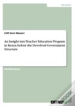 An Insight Into Teacher Education Program In Kenya Before The Devolved Government Structure