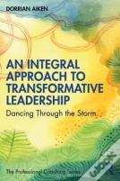 An Integral Approach To Transformative Leadership