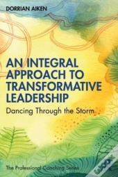 An Integral Approach To Transformative Leadership