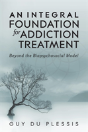 An Integral Foundation For Addiction Treatment - Preview