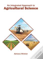 An Integrated Approach To Agricultural Science