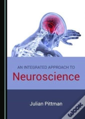 An Integrated Approach To Neuroscience