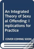 An Integrated Theory Of Sexual Offending