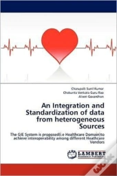 An Integration And Standardization Of Data From Heterogeneous Sources