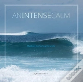 An Intense Calm: Maldives Eco Surfing Ch