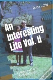 An Interesting Life Vol. Ii: College And