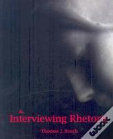 An Interviewing Rhetoric