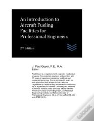 An Introduction To Aircraft Fueling Facilities For Professional Engineers