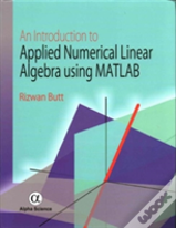 An Introduction To Applied Numerical Linear Algebra Using Matlab