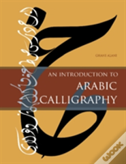 An Introduction To Arabic Calligraphy
