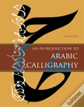 An Introduction To Arabic Calligraphy