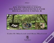 An Introduction To Basic Statistics For Biologists Using R