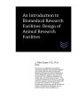 An Introduction To Biomedical Research Facilities - Preview