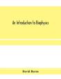 An Introduction To Biophysics - Preview