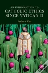 An Introduction To Catholic Ethics Since Vatican Ii