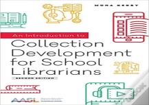 An Introduction To Collection Development For School Librarians
