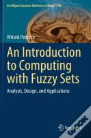 An Introduction To Computing With Fuzzy Sets
