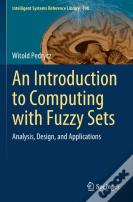 An Introduction To Computing With Fuzzy Sets