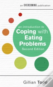 An Introduction To Coping With Eating Problems, 2nd Edition