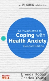 An Introduction To Coping With Health Anxiety, 2nd Edition